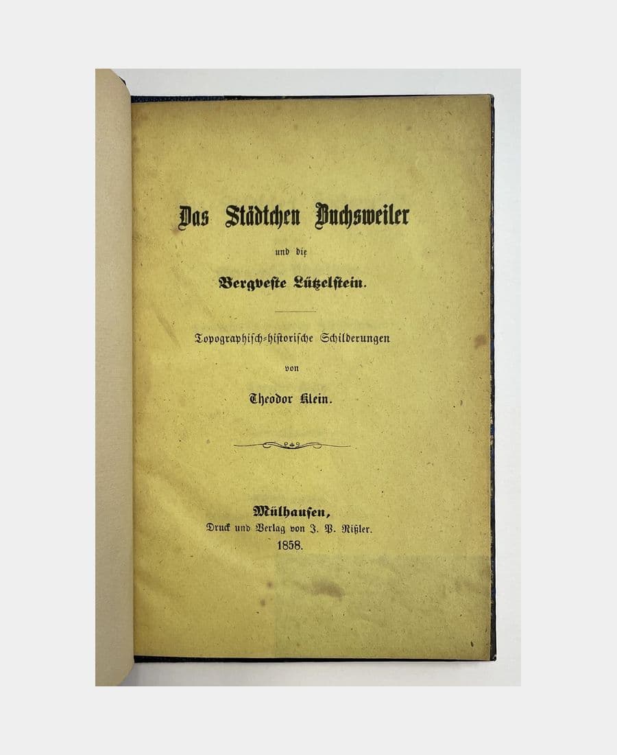 Das Städtchen Buchsweiler und die Bergveste Lützelstein. Topographisch-historische Schilderungen