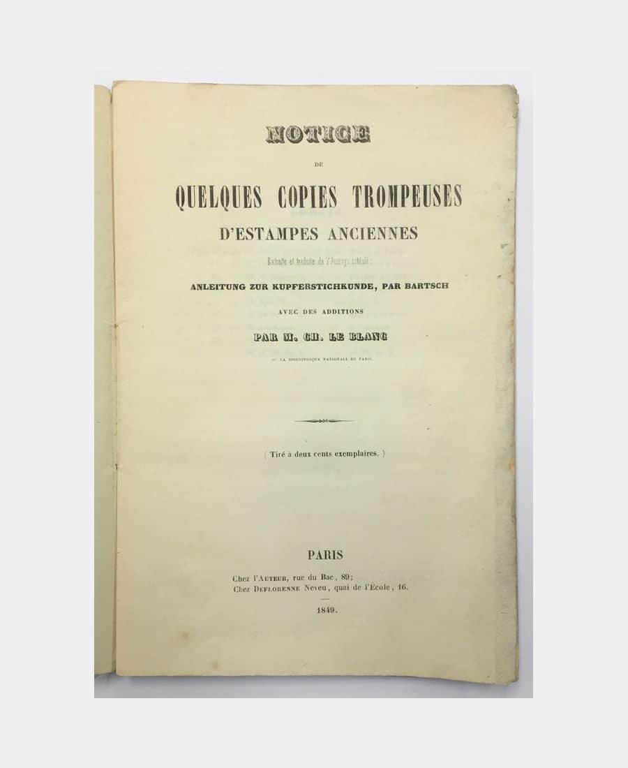 Notice de quelques copies trompeuses d'estampes anciennes. Extraite et traduite de l'ouvrage intitulé: "Anleilung zur Kupferstichkunde", par Bartsch. Avec des additions par M. Ch. Le Blanc
