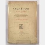 Sardinia as the crow flies in 1882. Its History, Customs, Geology, Metalliferous Resources and Productions of All Kinds.