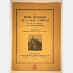 Le Musée Historique de la Ville d'Obernai. Guide du visiteur avec 24 reproductions.