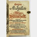 Einleitung zur Medaillen- oder Münz-wissenschaft, zum Unterricht für die jenige/ welche zu einer gründlichen Erkenntnus sowohl der Antiquen/ als Modernen Münzen/ gelangen wollen /, nach der letzten Pariser-Edition.