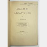 Mélanges alsatiques. La ligue inférieure en Alsace. Le prévot Jean Roesselmann. Rosheim et le grand baillage. Glanes rétrospectives.