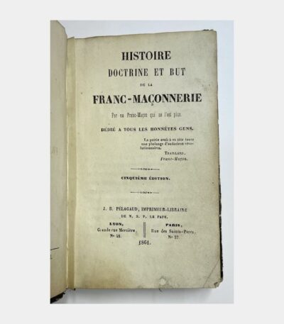 Histoire, doctrine et but de la Franc-maçonnerie par un Franc-Maçon qui ne l'est plus. - Photo principale