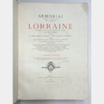 Armorial historique et généalogique des familles de Lorraine titrées ou confirmées dans leurs titres au XIXe siècle renfermant les Titres Impériaux et Royaux, les Pairs héréditaires, les Majorats ainsi que les Généraux, les Préfets et les Evêques qui commandèrent ou administrèrent cette province (...). par GEORGEL (Joseph Alcide) - Photo principale