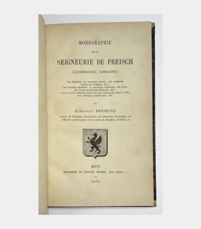 Monographie de la Seigneurie de Preisch (Luxembourg, Lorraine). par BREMOND (Alphonse) - Photo principale