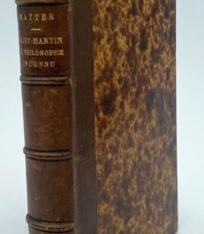 Saint-Martin, le Philosphe Inconnu, sa vie et ses écrits. par Jacques Matter - Photo principale